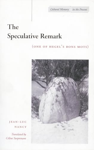 The Speculative Remark: One of Hegel's Bons Mots (Cultural Memory in the Present) von Stanford University Press